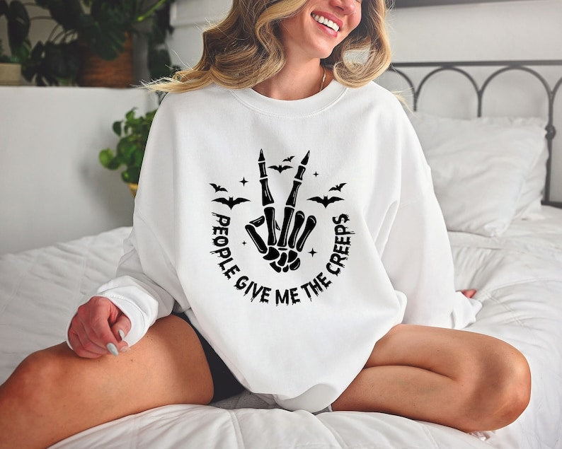People Give Me The Creeps Sweatshirt